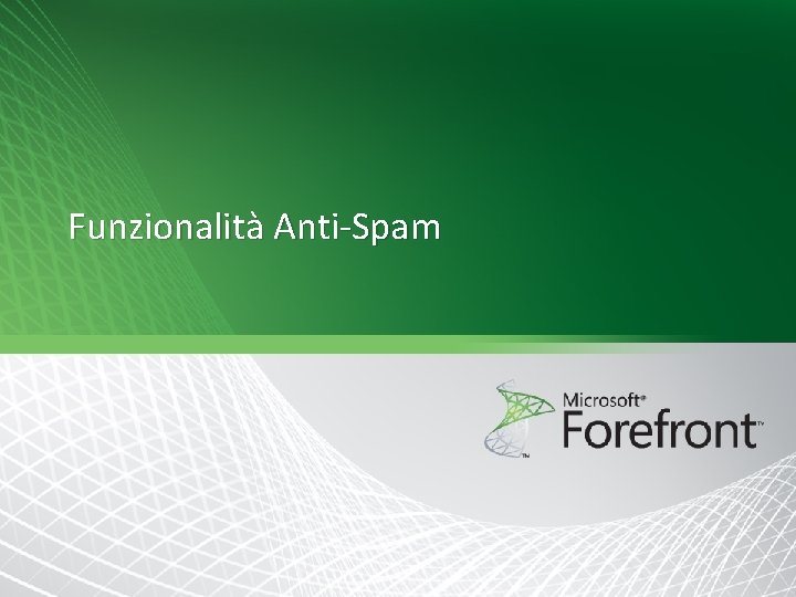 Funzionalità Anti-Spam Funzionalità Anti-Spam