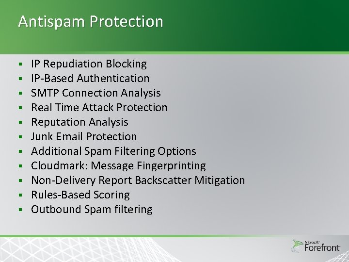 Antispam Protection § § § IP Repudiation Blocking IP-Based Authentication SMTP Connection Analysis Real Antispam Protection § § § IP Repudiation Blocking IP-Based Authentication SMTP Connection Analysis Real