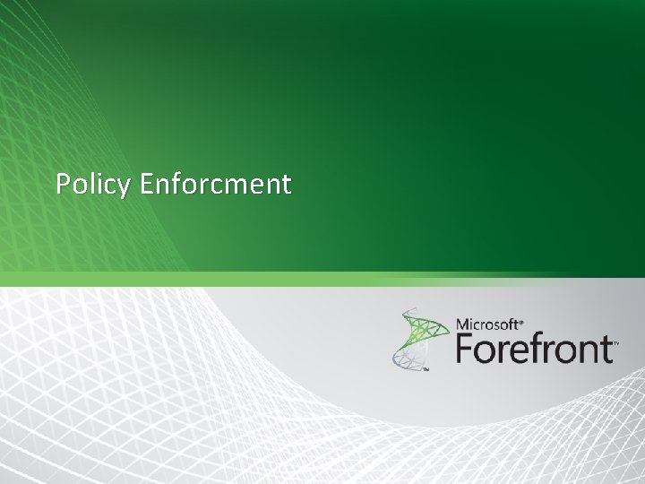 Policy Enforcment Policy Enforcment