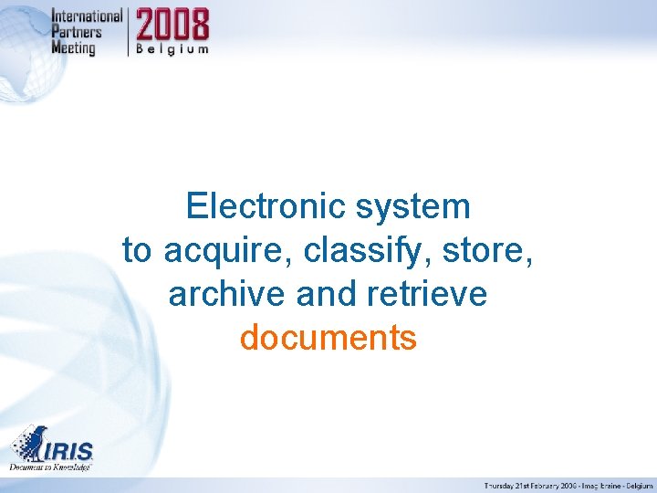 Electronic system to acquire, classify, store, archive and retrieve documents 