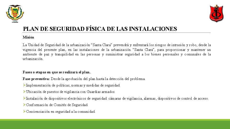 PLAN DE SEGURIDAD FÍSICA DE LAS INSTALACIONES Misión La Unidad de Seguridad de la