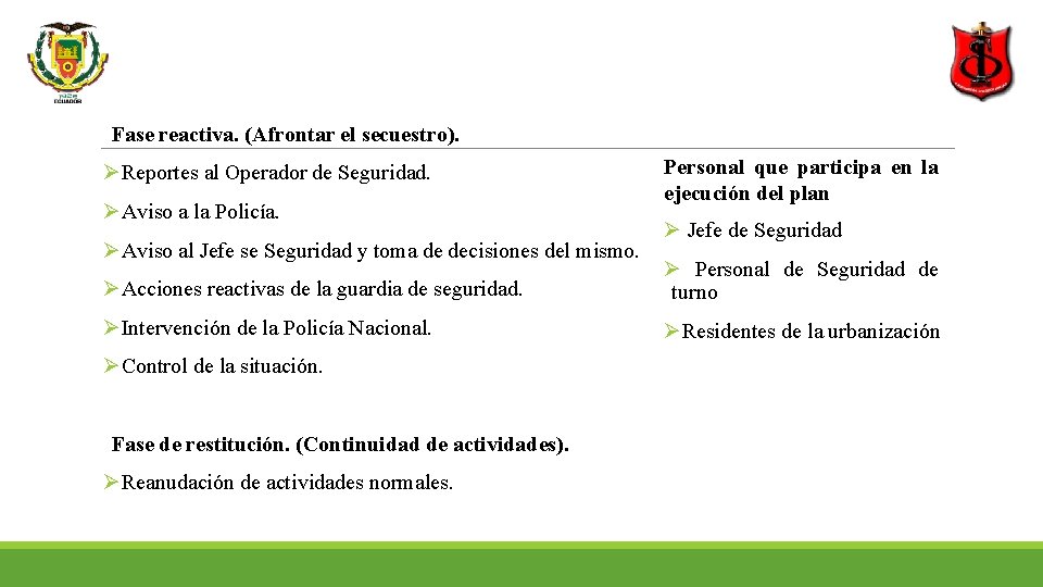  Fase reactiva. (Afrontar el secuestro). Reportes al Operador de Seguridad. Aviso a la