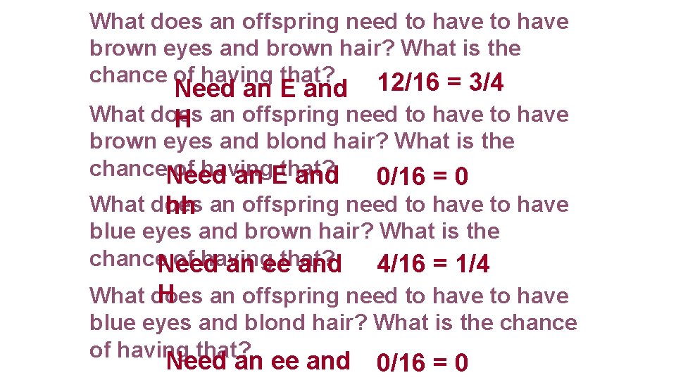 What does an offspring need to have brown eyes and brown hair? What is