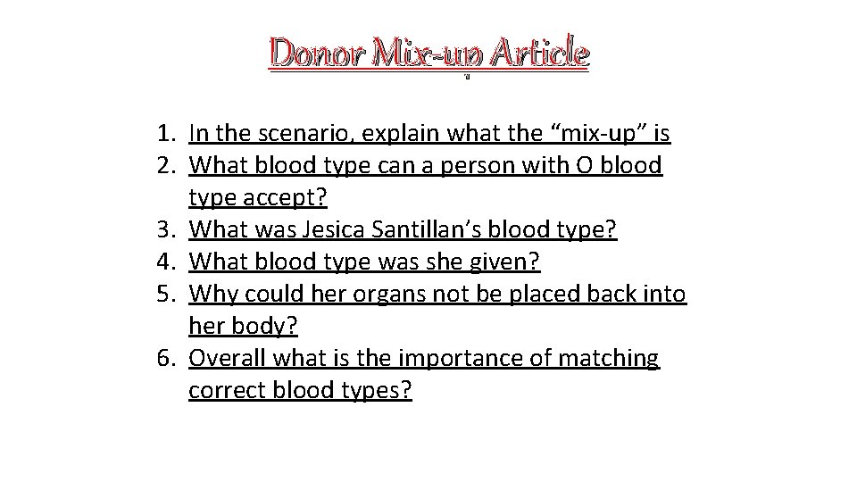 Donor Mix-up Article 1. In the scenario, explain what the “mix-up” is 2. What