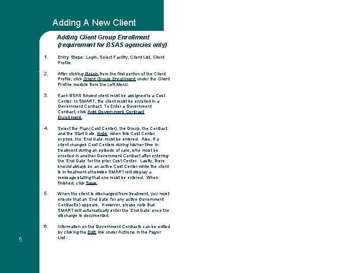 Adding A New Client Adding Client Group Enrollment (requirement for BSAS agencies only) Miscellaneous