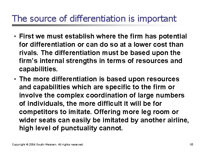 The source of differentiation is important • First we must establish where the firm