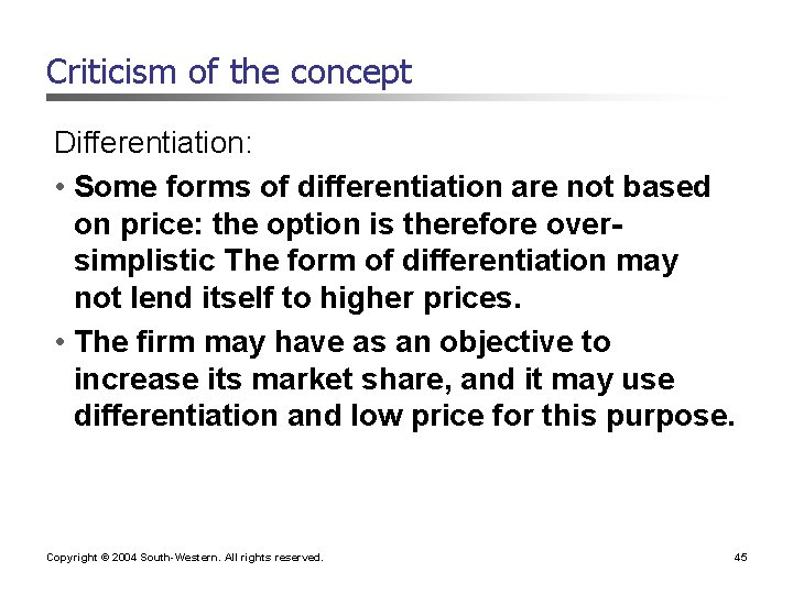 Criticism of the concept Differentiation: • Some forms of differentiation are not based on