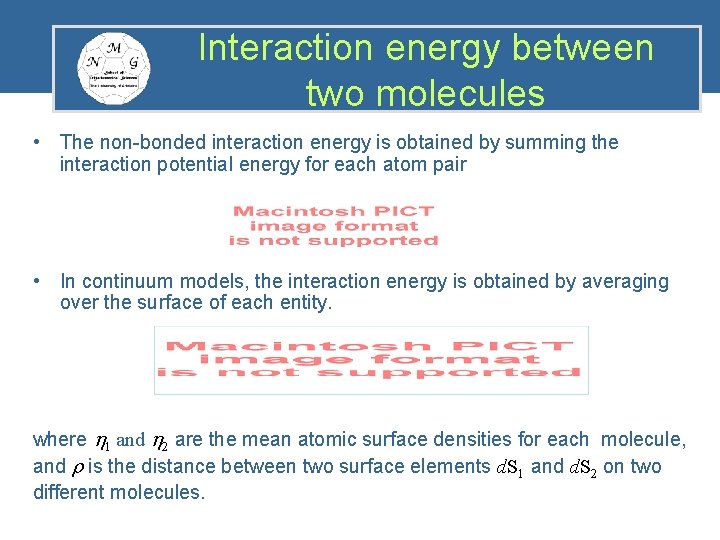 Interaction energy between two molecules • The non-bonded interaction energy is obtained by summing