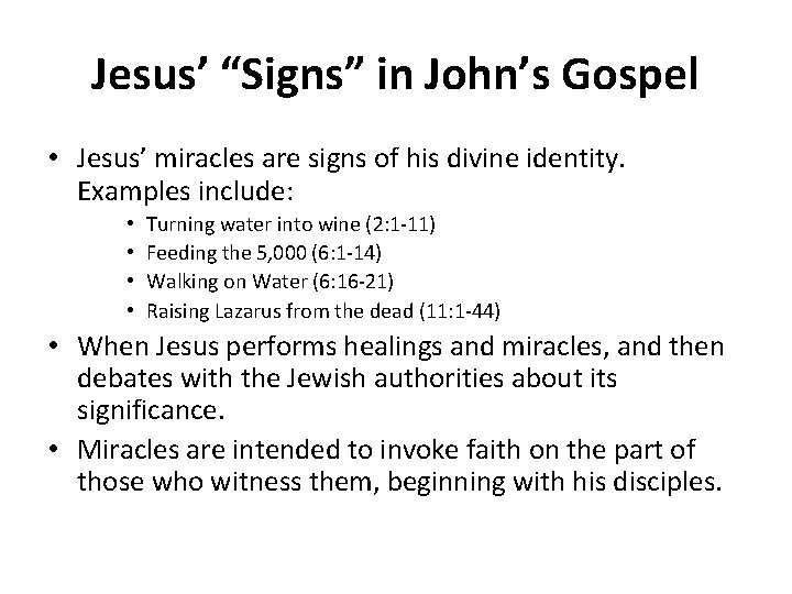 Jesus’ “Signs” in John’s Gospel • Jesus’ miracles are signs of his divine identity.