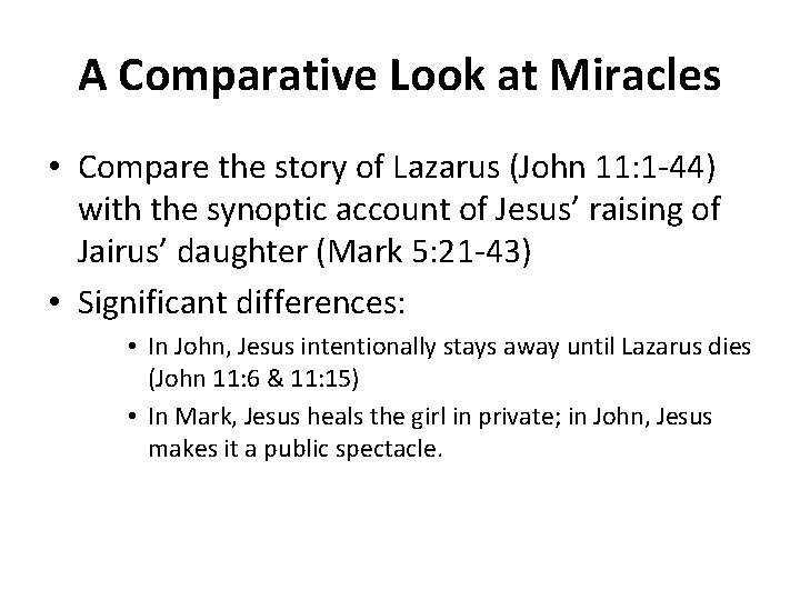 A Comparative Look at Miracles • Compare the story of Lazarus (John 11: 1