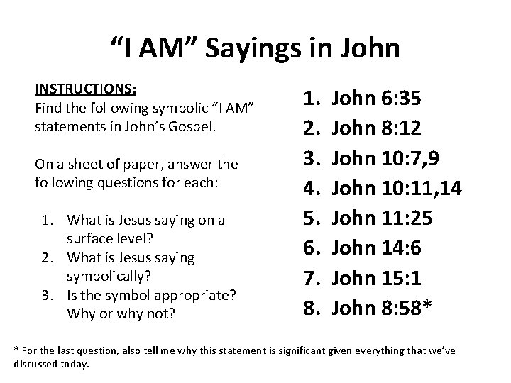 “I AM” Sayings in John INSTRUCTIONS: Find the following symbolic “I AM” statements in