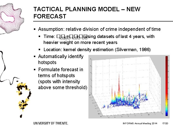 TACTICAL PLANNING MODEL – NEW FORECAST § Assumption: relative division of crime independent of