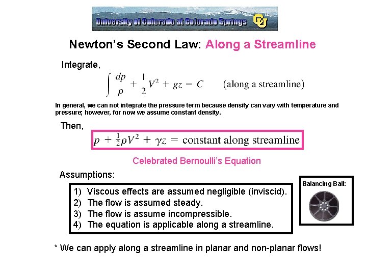 Newton’s Second Law: Along a Streamline Integrate, In general, we can not integrate the