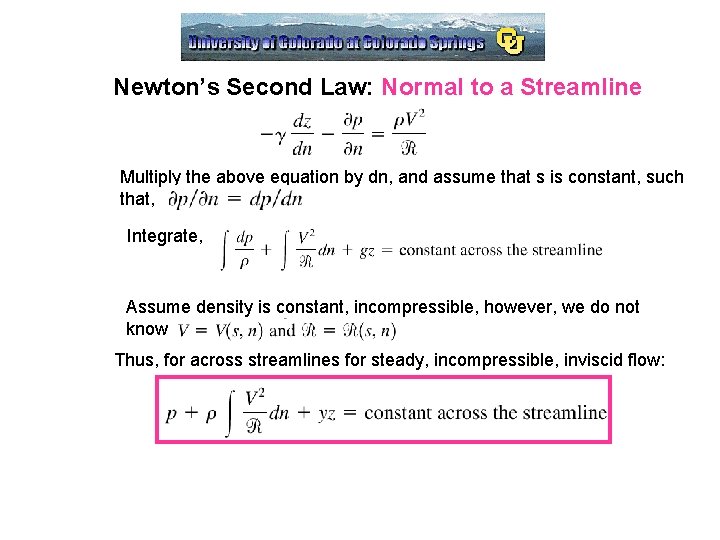 Newton’s Second Law: Normal to a Streamline Multiply the above equation by dn, and