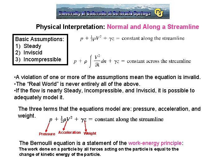 Physical Interpretation: Normal and Along a Streamline Basic Assumptions: 1) Steady 2) Inviscid 3)