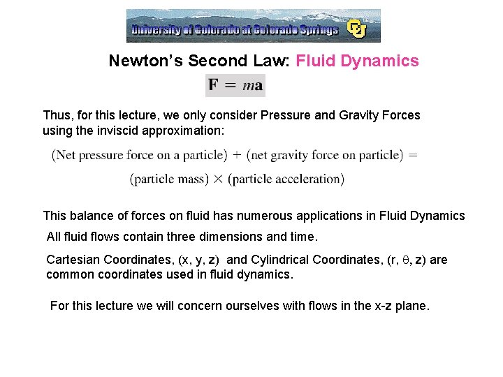 Newton’s Second Law: Fluid Dynamics Thus, for this lecture, we only consider Pressure and