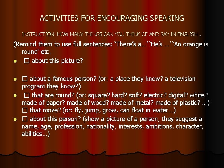 ACTIVITIES FOR ENCOURAGING SPEAKING INSTRUCTION: HOW MANY THINGS CAN YOU THINK OF AND SAY