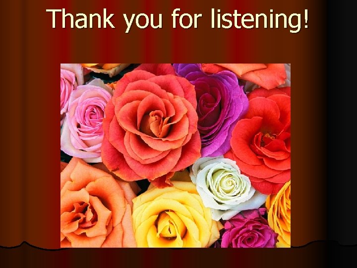 Thank you for listening! 