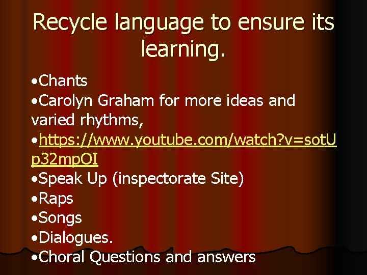 Recycle language to ensure its learning. Chants Carolyn Graham for more ideas and varied