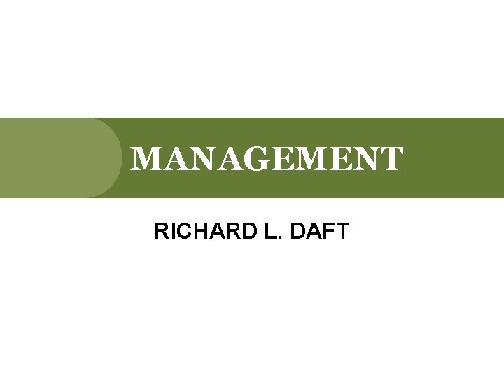 MANAGEMENT RICHARD L. DAFT MANAGEMENT RICHARD L. DAFT