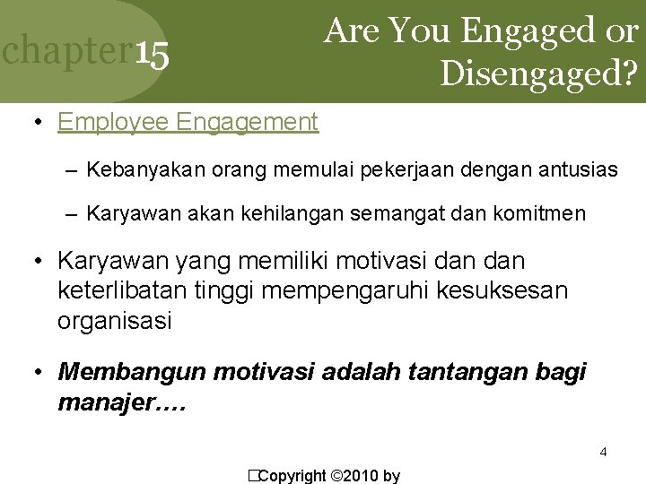 Are You Engaged or Disengaged? chapter 15 • Employee Engagement – Kebanyakan orang memulai