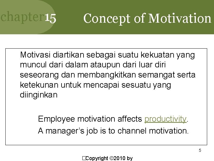 chapter 15 Concept of Motivation Motivasi diartikan sebagai suatu kekuatan yang muncul dari dalam chapter 15 Concept of Motivation Motivasi diartikan sebagai suatu kekuatan yang muncul dari dalam