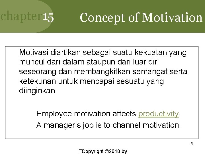 chapter 15 Concept of Motivation Motivasi diartikan sebagai suatu kekuatan yang muncul dari dalam