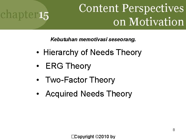 chapter 15 Content Perspectives on Motivation Kebutuhan memotivasi seseorang. • Hierarchy of Needs Theory