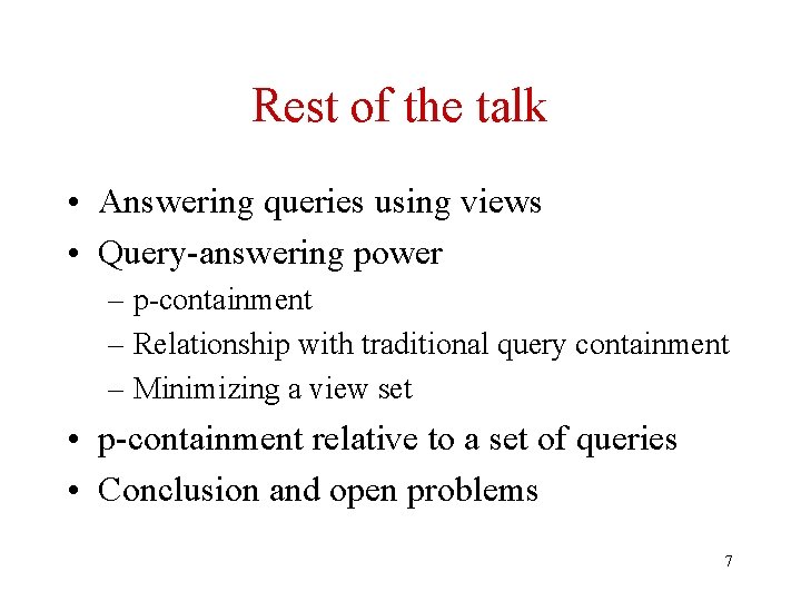 Rest of the talk • Answering queries using views • Query-answering power – p-containment