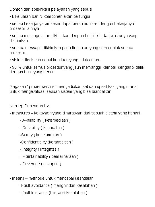 Contoh dari spesifikasi pelayanan yang sesuai • k keluaran dari N komponen akan berfungsi Contoh dari spesifikasi pelayanan yang sesuai • k keluaran dari N komponen akan berfungsi