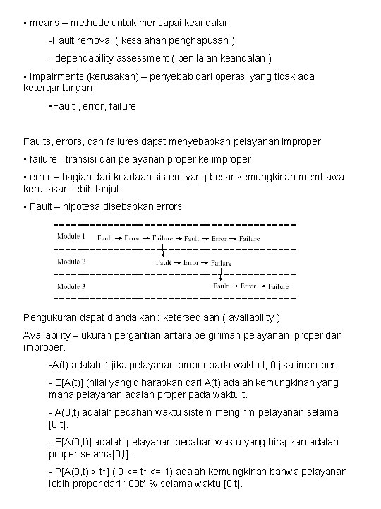 • means – methode untuk mencapai keandalan -Fault removal ( kesalahan penghapusan ) • means – methode untuk mencapai keandalan -Fault removal ( kesalahan penghapusan )