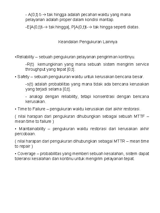 - A(0, t) t- tak hingga adalah pecahan waktu yang mana pelayanan adalah proper - A(0, t) t- tak hingga adalah pecahan waktu yang mana pelayanan adalah proper