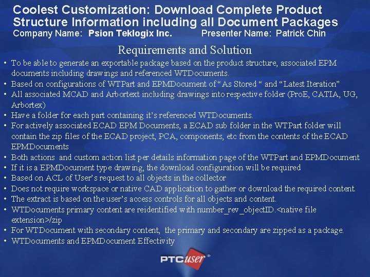 Coolest Customization: Download Complete Product Structure Information including all Document Packages Company Name: Psion