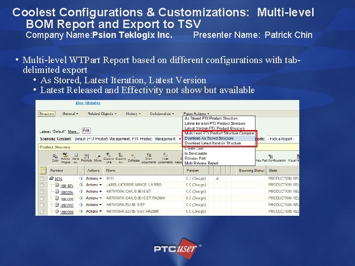 Coolest Configurations & Customizations: Multi-level BOM Report and Export to TSV Company Name: Psion