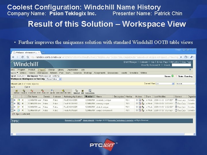 Coolest Configuration: Windchill Name History Company Name: Psion Teklogix Inc. Presenter Name: Patrick Chin