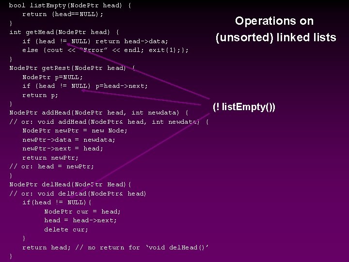 bool list. Empty(Node. Ptr head) { return (head==NULL); } int get. Head(Node. Ptr head)