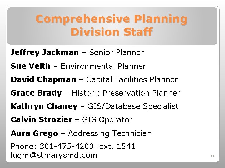 Comprehensive Planning Division Staff Jeffrey Jackman – Senior Planner Sue Veith – Environmental Planner
