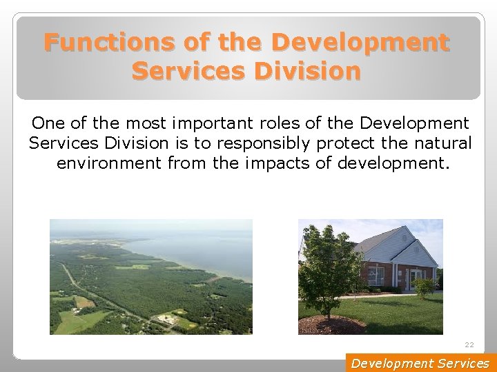 Functions of the Development Services Division One of the most important roles of the