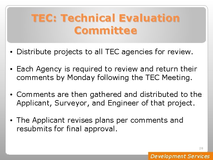 TEC: Technical Evaluation Committee • Distribute projects to all TEC agencies for review. •