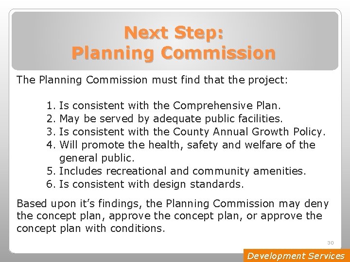 Next Step: Planning Commission The Planning Commission must find that the project: 1. Is