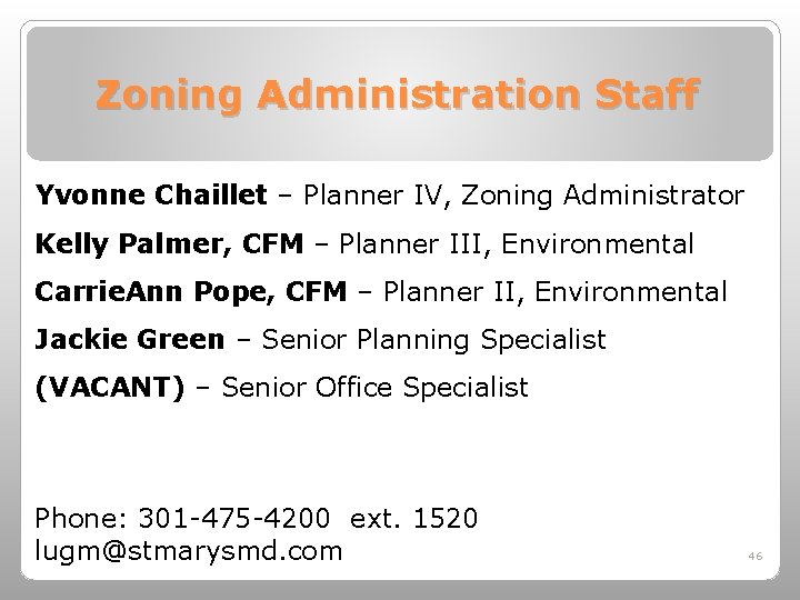 Zoning Administration Staff Yvonne Chaillet – Planner IV, Zoning Administrator Kelly Palmer, CFM –