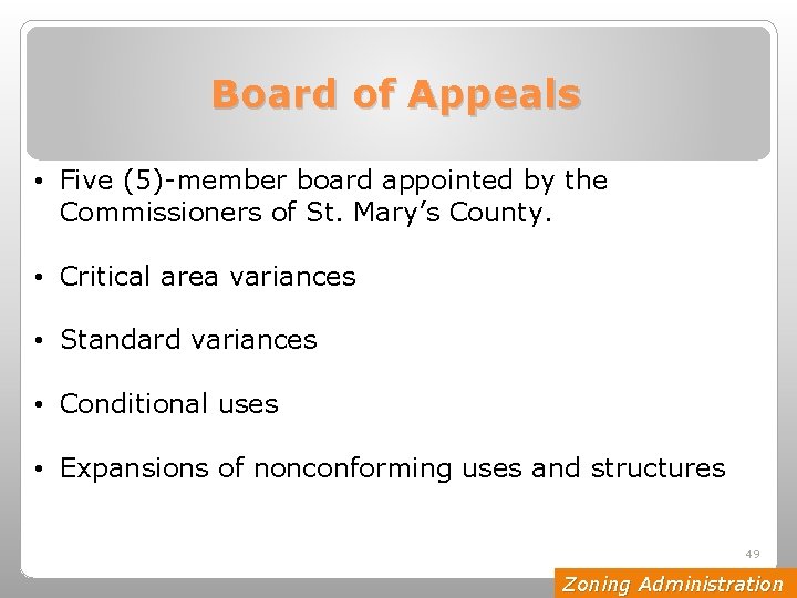 Board of Appeals • Five (5)-member board appointed by the Commissioners of St. Mary’s