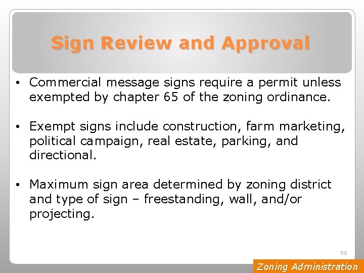 Sign Review and Approval • Commercial message signs require a permit unless exempted by
