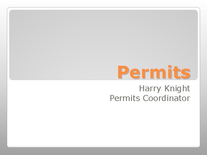 Permits Harry Knight Permits Coordinator 