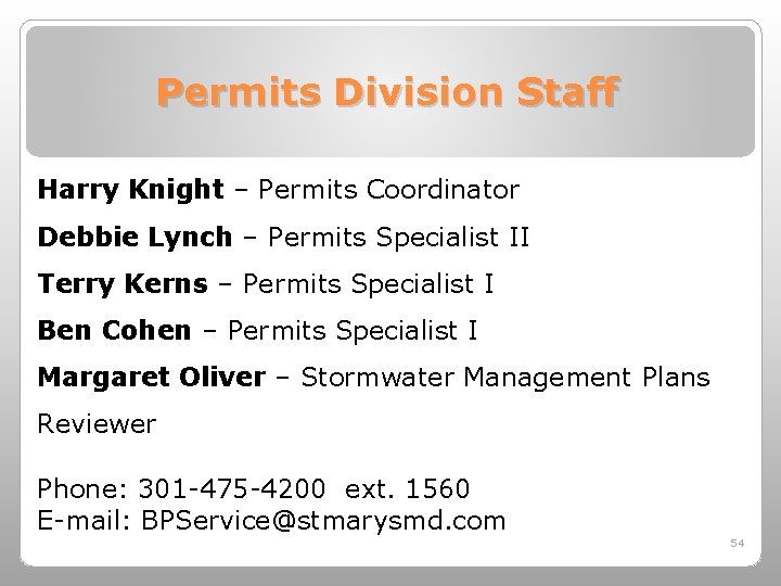 Permits Division Staff Harry Knight – Permits Coordinator Debbie Lynch – Permits Specialist II
