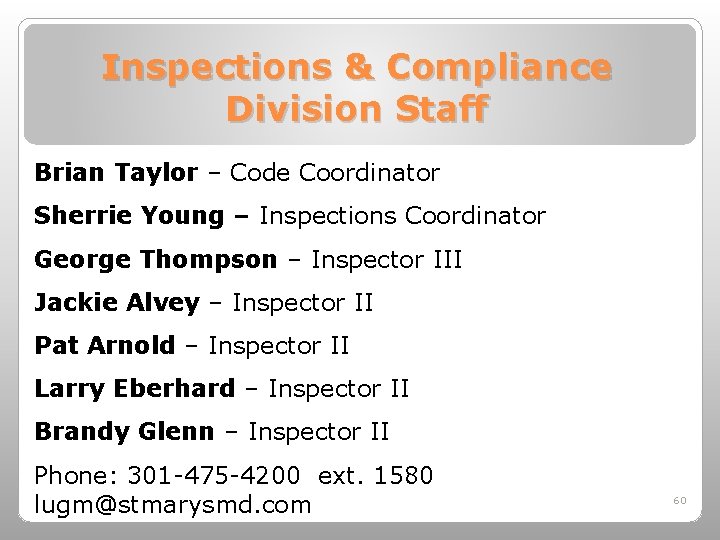 Inspections & Compliance Division Staff Brian Taylor – Code Coordinator Sherrie Young – Inspections