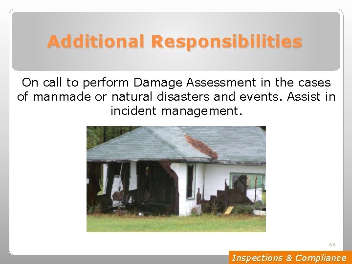 Additional Responsibilities On call to perform Damage Assessment in the cases of manmade or