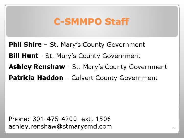 C-SMMPO Staff Phil Shire – St. Mary’s County Government Bill Hunt - St. Mary’s
