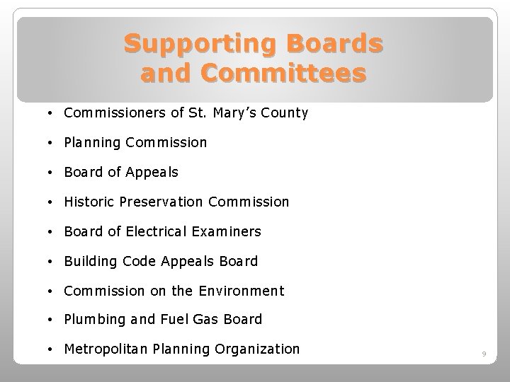 �Supporting Boards and Committees • Commissioners of St. Mary’s County • Planning Commission •