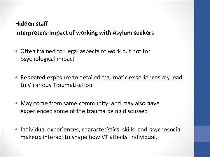 Hidden staff Interpreters-Impact of working with Asylum seekers • Often trained for legal aspects